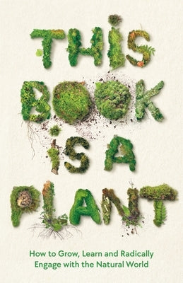 This Book Is a Plant by Anthology, Anthology
