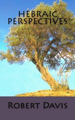Hebraic Perspectives by Davis, Robert B.