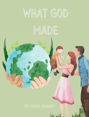 What God Made by Calaway, Olivia