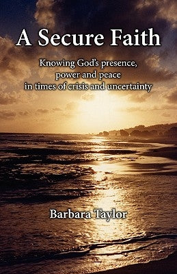 A Secure Faith by Taylor, Barbara