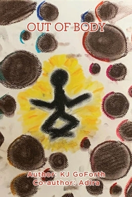 Out Of Body by Kj Goforth