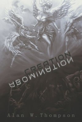 Creation Abomination by Thompson, Alan W.