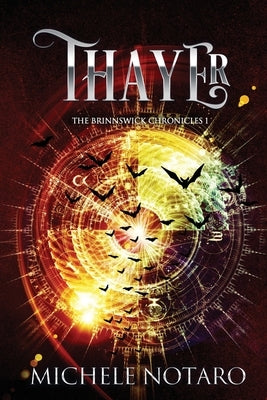 Thayer: The Brinnswick Chronicles I by Notaro, Michele