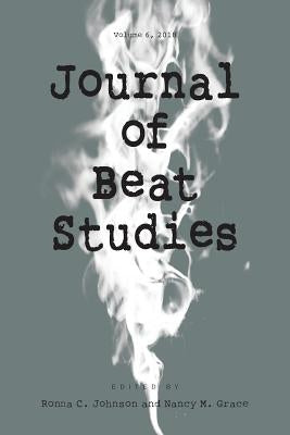 Journal of Beat Studies Vol 6 by Johnson, Ronna C.