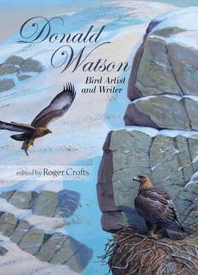 Donald Watson: Bird Artist and Writer by Crofts, Roger
