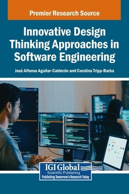 Innovative Design Thinking Approaches in Software Engineering by Aguilar-Calder N., Jos Alfonso