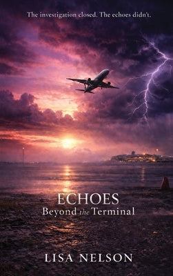 Echoes Beyond The Terminal by Nelson, Lisa