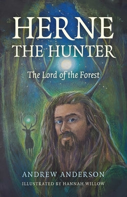 Herne the Hunter: The Lord of the Forest by Anderson, Andrew