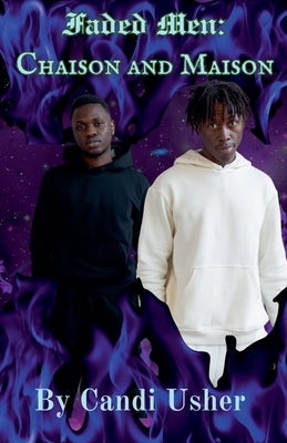 Faded Men: Chaison and Maison by Usher, Candi