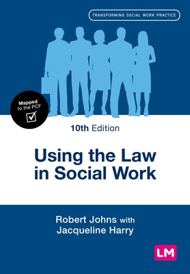 Using the Law in Social Work (Tenth Edition) by Johns, Robert