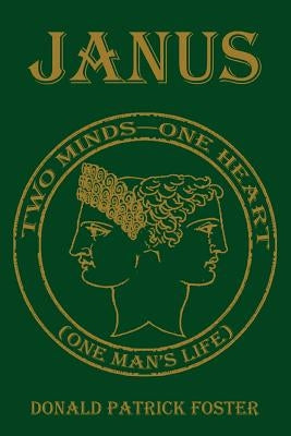 Janus: Two Minds-One Heart by Foster, Donald Patrick