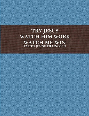 Try Jesus by Lincoln, Pastor Jennifer