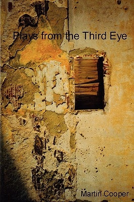 Plays from the Third Eye by Cooper, Martin