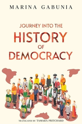 Journey into the History of Democracy by Gabunia, Marina