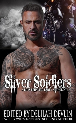 Silver Soldiers: A Boys Behaving Badly Anthology Book #7 by James, Elle