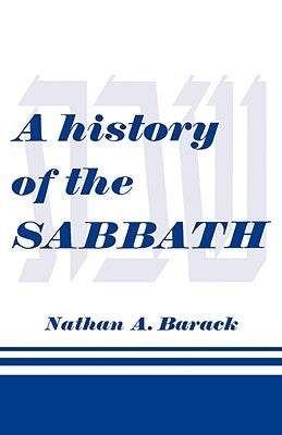 A History of the Sabbath by Barack, Nathan A.