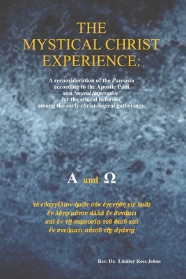 The Mystical, Christ Experience by Johns, Lindley Ross