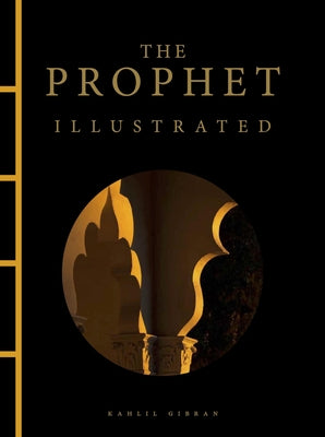 The Prophet Illustrated by Gibran, Kahlil