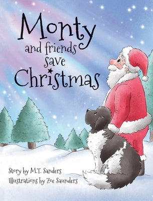 Monty and Friends Save Christmas by Sanders, Mt