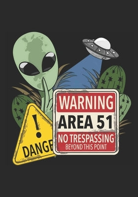 Danger: Warming Area 51: No Trespassing Beyond This Point by Valamontes, Antonios