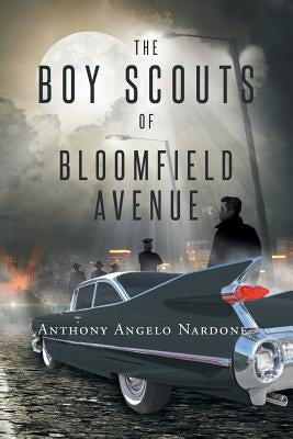 The Boy Scouts of Bloomfield Avenue by Nardone, Anthony Angelo