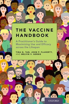 Vaccine Handbook: A Practitioner's Guide to Maximizing Use and Efficacy Across the Lifespan by Tan, Tina Q.