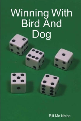 Winning With Bird And Dog by MC Neice, Bill