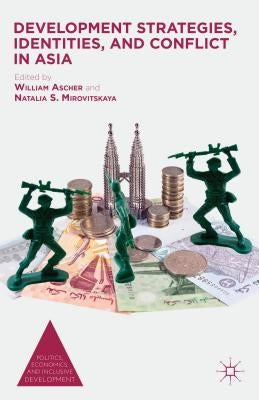 Development Strategies, Identities, and Conflict in Asia by Ascher, William