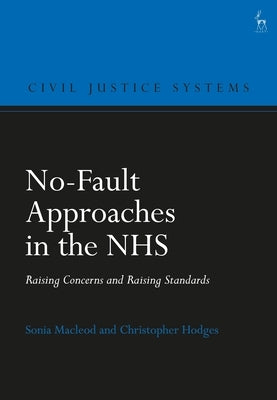 No-Fault Approaches in the NHS: Raising Concerns and Raising Standards by MacLeod, Sonia