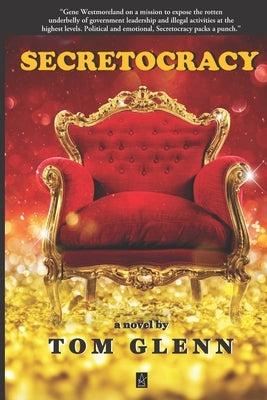Secretocracy by Glenn, Tom