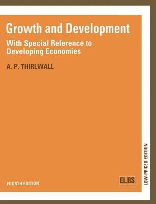 Growth and Development: With Special Reference to Developing Economies by Thirlwall, A. P.