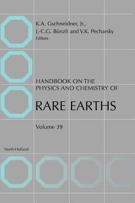 Handbook on the Physics and Chemistry of Rare Earths: Volume 38 by Gschneidner, Karl A.