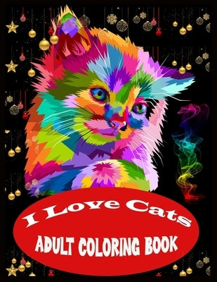 I Love Cats Adult Coloring Book: Stress Relief Cat Coloring Book by Press, Shamonto