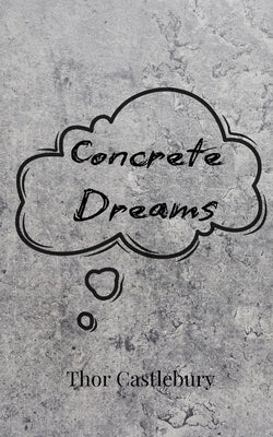 Concrete Dreams by Castlebury, Thor