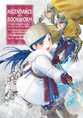 Ascendance of a Bookworm: Part 3 Volume 3 by Kazuki, Miya