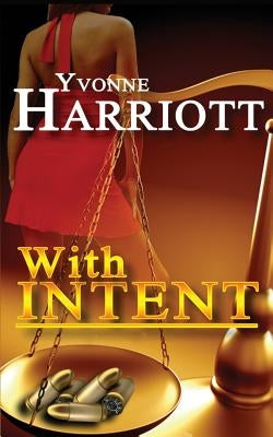 With Intent by Harriott, Yvonne