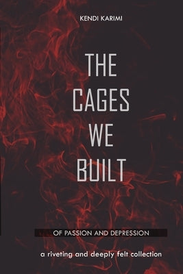 The Cages We Built by Karimi, Kendi
