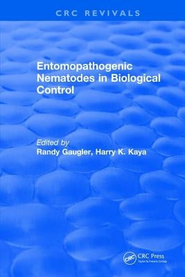 Entomopathogenic Nematodes in Biological Control by Gaugler, Randy