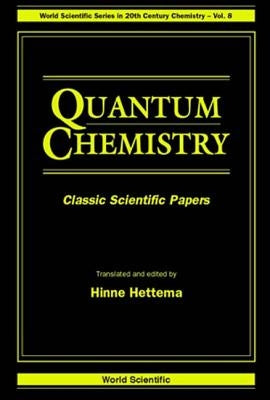 Quantum Chemistry: Classic Scientific Papers by Hettema, Hinne