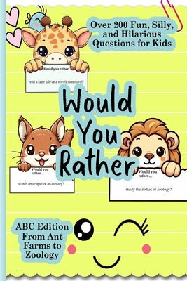 Would You Rather Books for Kids 8-12: ABC's From Ant Farms to Zoology by Moon, Bluebonnet