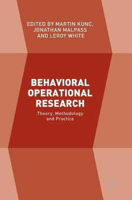 Behavioral Operational Research: Theory, Methodology and Practice by Kunc, Martin