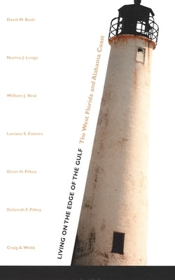 Living on the Edge of the Gulf: The West Florida and Alabama Coast by Bush, David M.