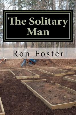 The Solitary Man: Countdown To Prepperdom by Foster, Ron