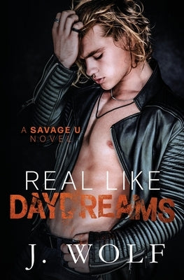 Real Like Daydreams by Wolf, J.