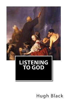 Listening to God by Black, Hugh