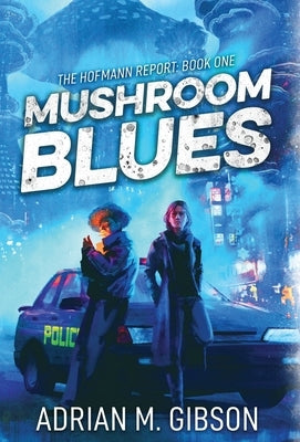 Mushroom Blues by Gibson, Adrian M.