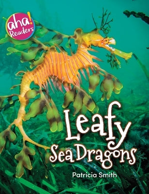 Leafy Sea Dragons by Smith, Patricia