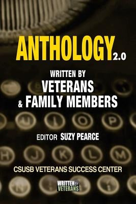 Anthology 2.0: Written by Veterans and Families by Frye, Charles E.