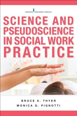 Science and Pseudoscience in Social Work Practice by Thyer, Bruce A.