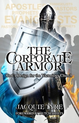 The Corporate Armor: God's Design for the Victorious Church by Sheets, Dutch